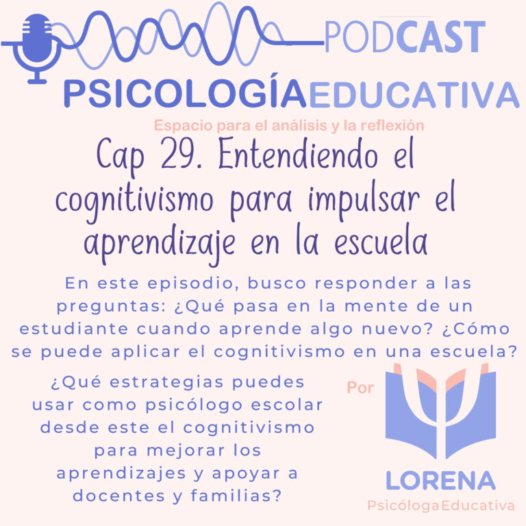 Entendiendo el cognitivismo para impulsar el aprendizaje en la escuela (Cap. 29)
